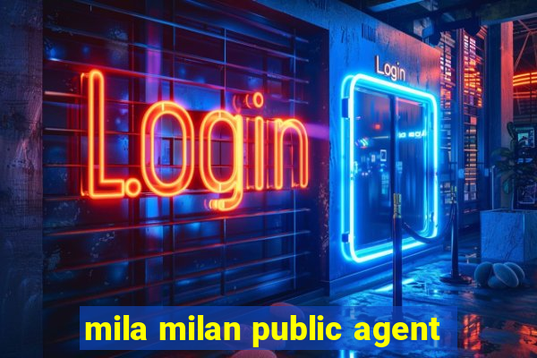 mila milan public agent